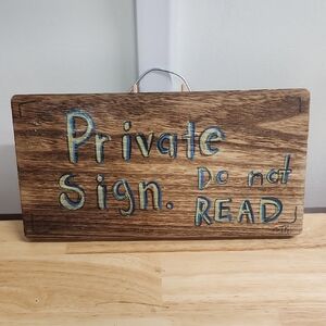 Private Sign  Hand Painted 12 X 6 Inch Funny
